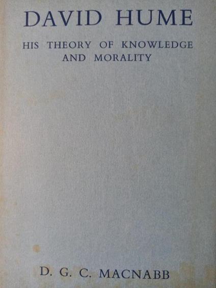 David Hume : his theory of knowledge and morality - copertina
