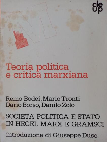 Teoria politica e critica marxiana : per una storia del moderno concetto di politica : genesi e sviluppo della separazione tra politico e sociale - copertina