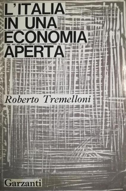 L' Italia In Una Economia Aperta - Roberto Tremelloni - copertina