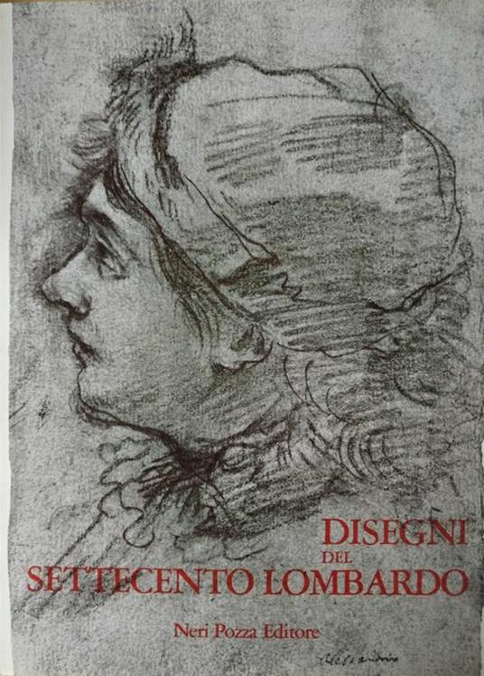 Disegni Del Settecento Lombardo - Amalia Barigozzi Brini - copertina
