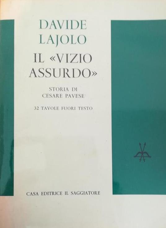 Il Vizio Assurdo. Storia Di Cesare Pavese - Davide Lajolo - copertina