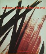 Informale Parigi - Milano 1946 - 1960