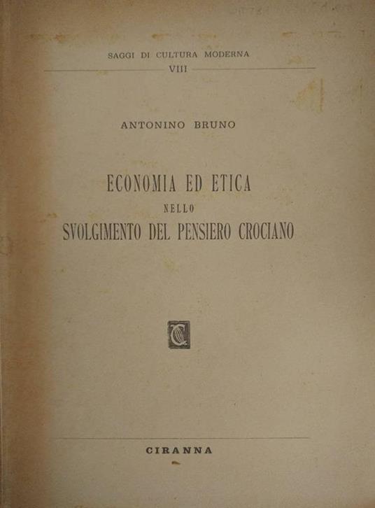 Economia Ed Etica Nello Svolgimento Del Pensiero Crociano - Antonino Bruno - copertina