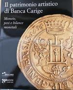 Il Patrimonio Artistico Di Banca Carige. Monete, Pesi E Bilance Monetali