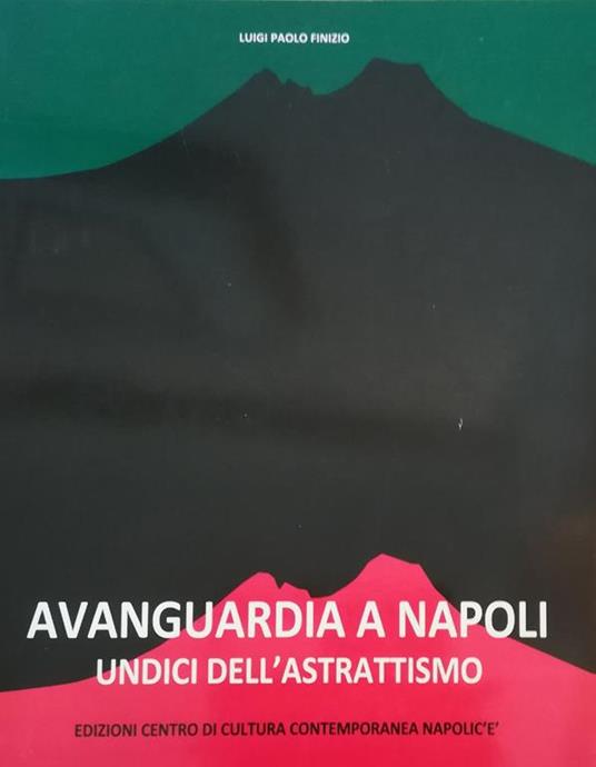 Avanguardia A Napoli Undici Dell'Astrattismo - Luigi Paolo Finizio - copertina
