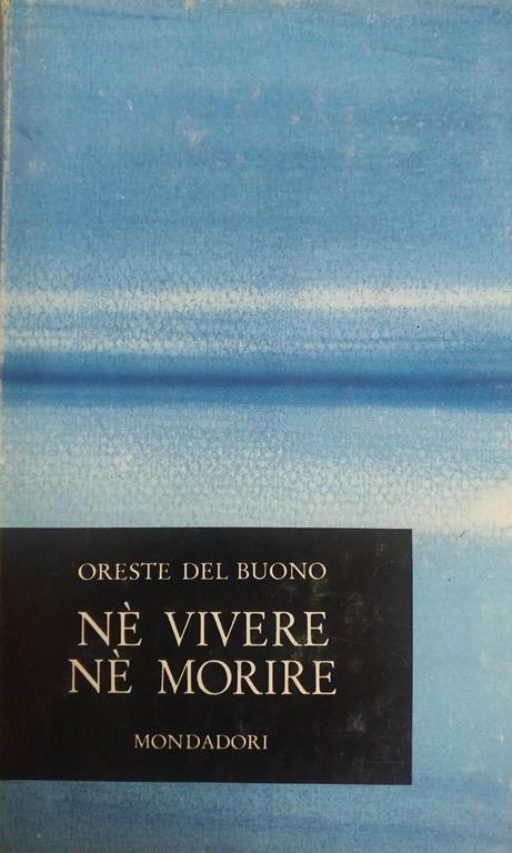 Nè Vivere Nè Morire - Oreste Del Buono - copertina