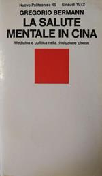 La Salute Mentale In Cina. Medicina E Politica Nella Rivoluzione Cinese