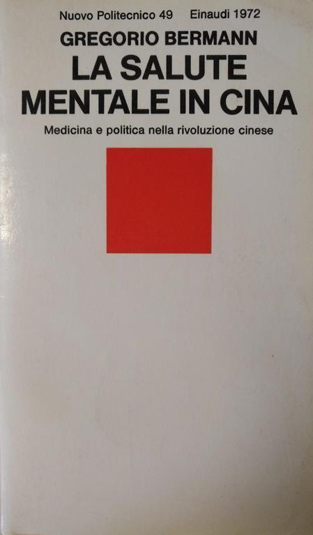 La Salute Mentale In Cina. Medicina E Politica Nella Rivoluzione Cinese - Gregorio Bermann - copertina