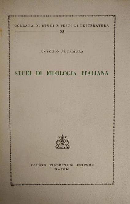 Studi Di Filologia Italiana - Antonio Altamura - copertina