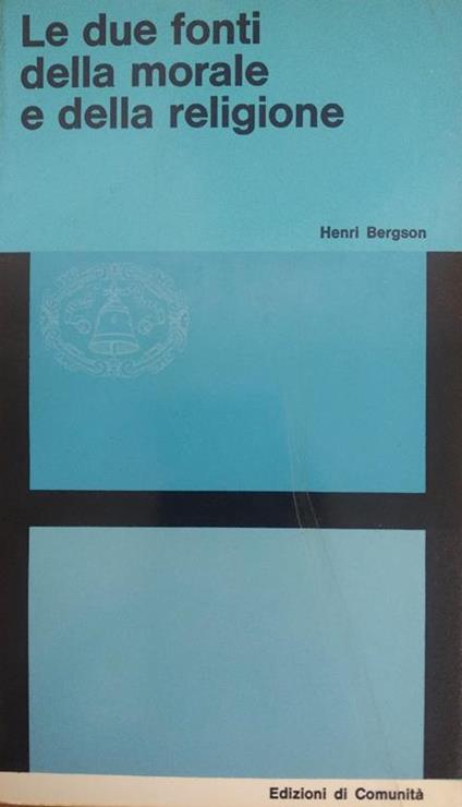 Le Due Fonti Della Morale E Della Religione - Henri Bergson - copertina