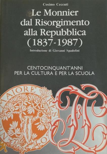Le Monnier Dal Risorgimento Alla Repubblica (1837-1987) - Cosimo Ceccuti - copertina