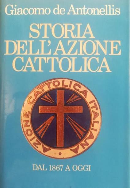 Storia Dell'Azione Cattolica - Giacomo De Antonellis - copertina