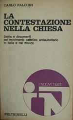 La Contestazione Nella Chiesa. Storia E Documenti Del Movimento Cattolico Antiautoritario In Italia E Nel Mondo