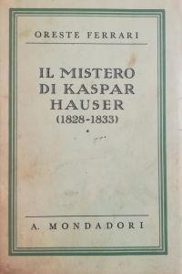 Il Mistero Di Kaspar Hauser - Oreste Ferrari - copertina