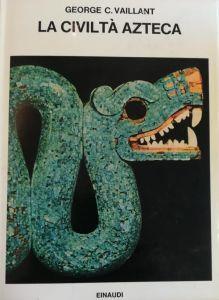 La Civiltà Azteca - George C. Vaillant - copertina