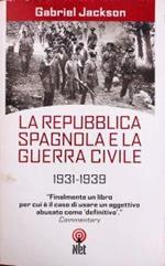 La Repubblica Spagnola E La Guerra Civile 1931 - 1939