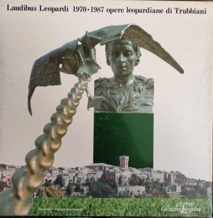 Leudibus Leopardi 1970 - 1987. Opere Leopardiani Di Trubbiani - Vito Apuleo - copertina