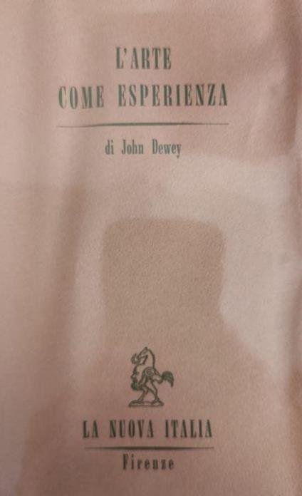 L' Arte Come Esperienza - John Dewey - copertina