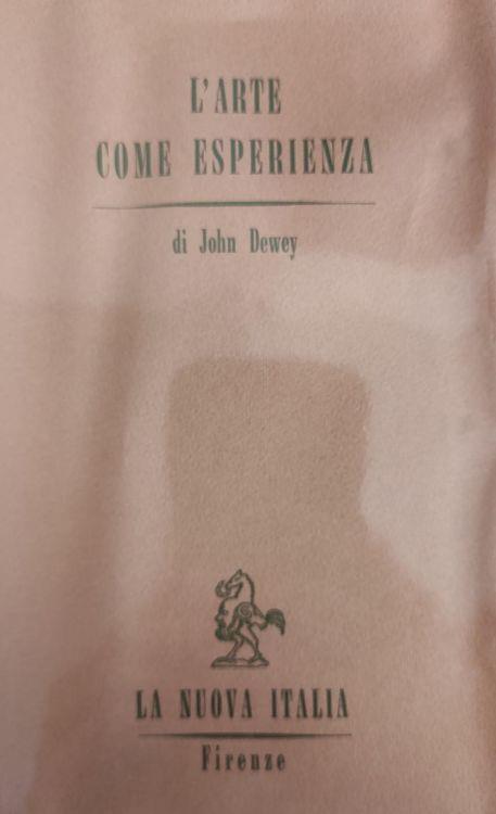 L' Arte Come Esperienza - John Dewey - copertina