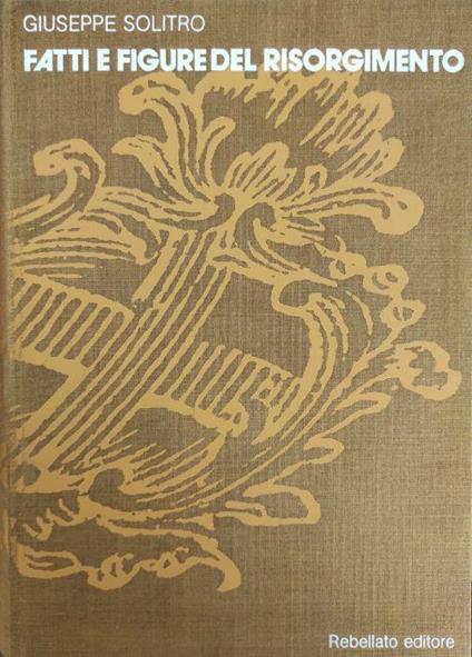 Fatti E Figure Del Risorgimento - Giuseppe Solitro - copertina