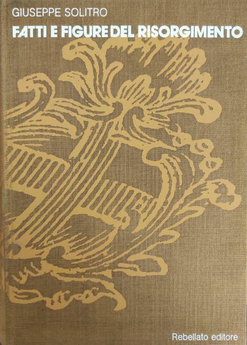 Fatti E Figure Del Risorgimento - Giuseppe Solitro - copertina