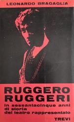 Ruggero Ruggeri In Sessantacinque Anni Di Storia Del Teatro Rappresentato