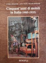 Cinquant'Anni Di Mobili In Italia: 1885-1935