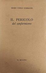 Il Pericolo Del Conformismo Di: Commager Henry Steele