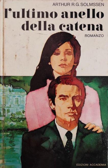 L' Ultimo Anello Della Catena Di: Solmssen G. R. Arthur - copertina