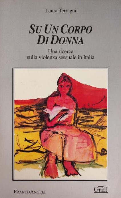 Su Un Corpo Di Donna. Una Ricerca Sulla Violenza Sessuale In Italia - Laura Terragni - copertina