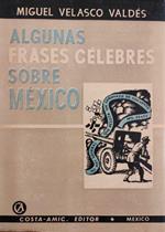 Algunas Frases Celebres Sobre Mexico Di: Valdes Velasco Miguel