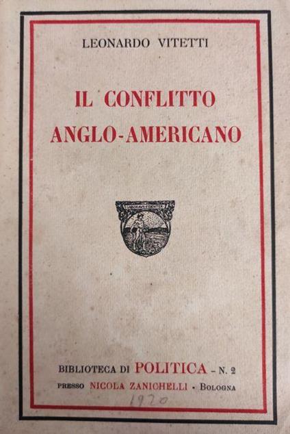 Il Conflitto Anglo-Americano - Leonardo Vitetti - copertina
