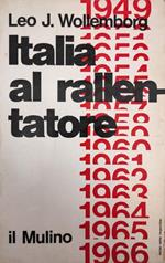 Italia Al Rallentatore. Cronache Politiche 1949 - 1966