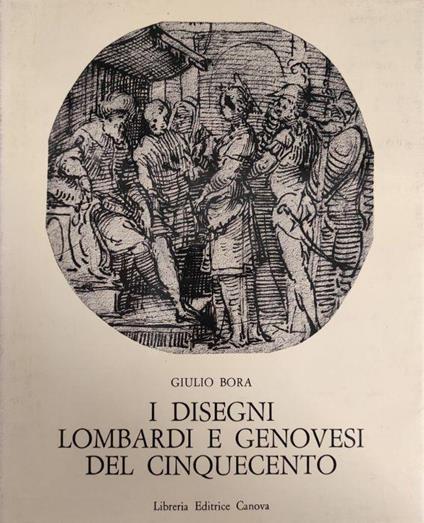 I Disegni Lombardi E Genovesi Del Cinquecento - Giulio Bora - copertina