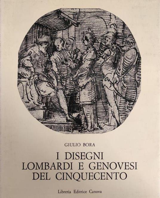I Disegni Lombardi E Genovesi Del Cinquecento - Giulio Bora - copertina