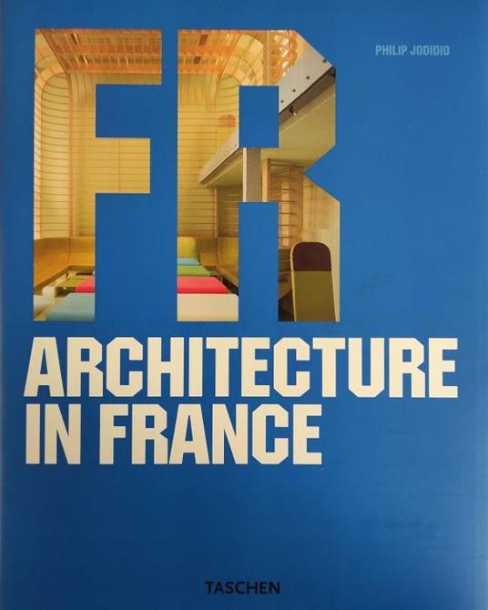 Architecture In France - Philip Jodidio - copertina