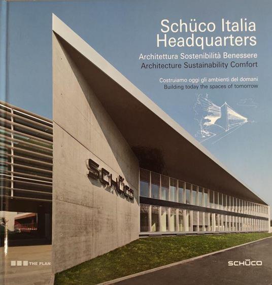 Schuco Italia Headquartes. Architettura, Sostenibilità, Benessere. Costruiamo Oggi Gli Ambienti Del Domani Di: Bredariol Renato - copertina