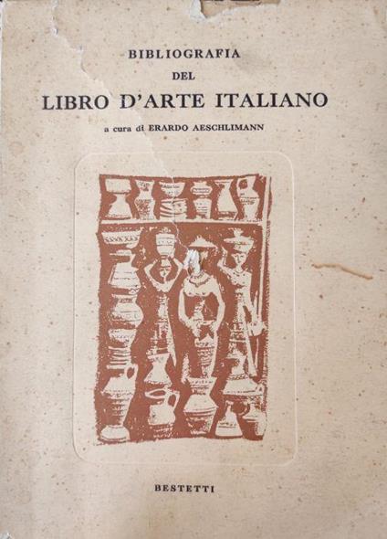 Bibliografia Del Libro D'Arte Italiano 1940 - 1952 - Erardo Aeschlimann - copertina