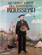 La Vita E L'Arte Del Doganiere Rousseau