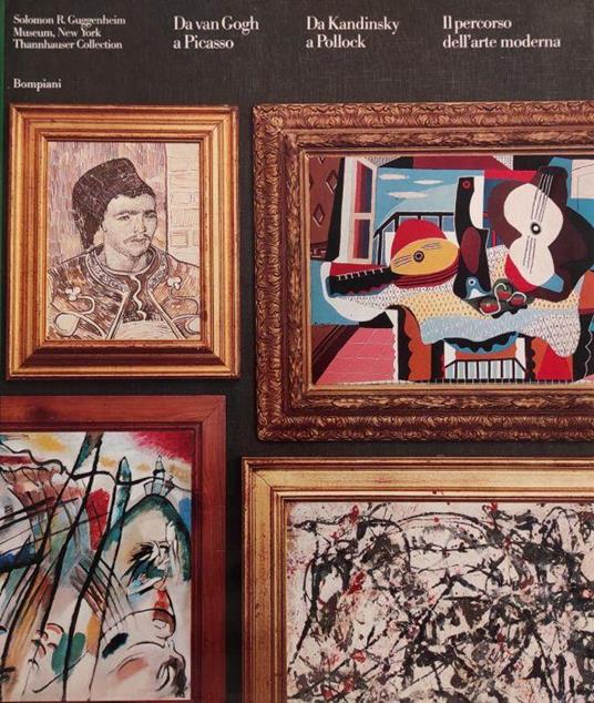 Da Van Gogh A Picasso Da Kandinsky A Pollock . Il Percorso Dell'Arte Moderna Di: Krens Thomas- Celant Germano- Dennison Lisa - copertina