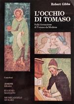 L' Occhio Di Tomaso Sulla Formazione Di Tomaso Da Modena Di: Gibbs Robert
