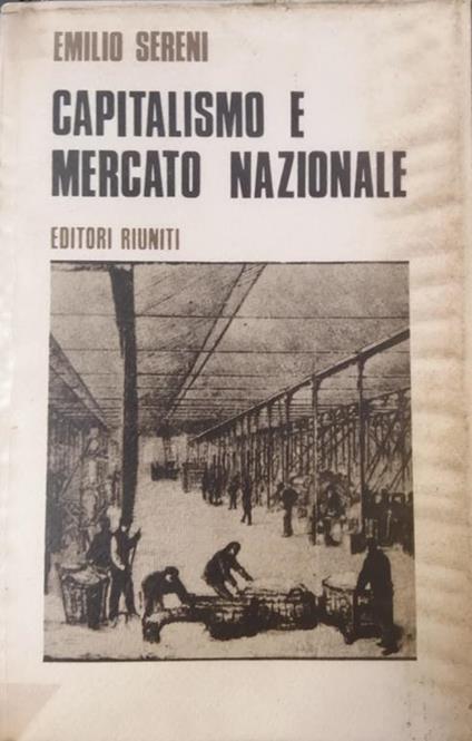 Capitalismo E Mercato Nazionale - Emilio Sereni - copertina