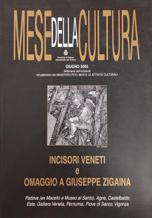Mese Della Cultura. Incisori Veneti E Omaggio A Giuseppe Zigaina - Giorgio Segato - copertina