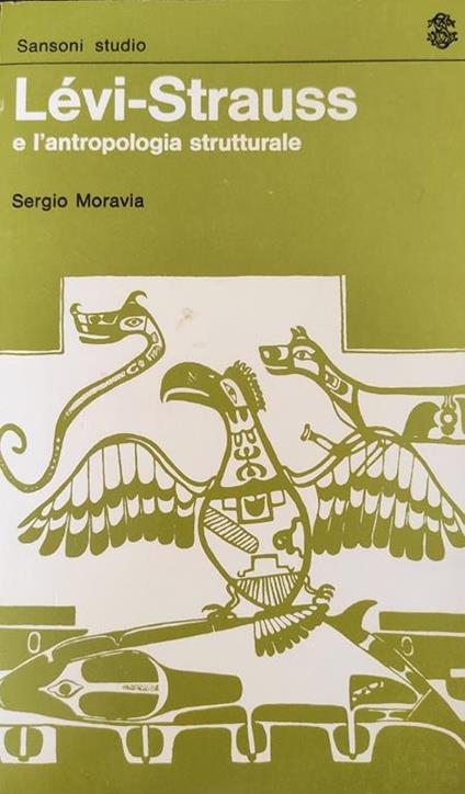 Levi -Strauss E L'Antropologia Strutturale - Sergio Moravia - copertina