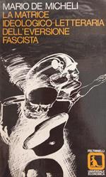 La matrice ideologico-letteraria dell'eversione fascista