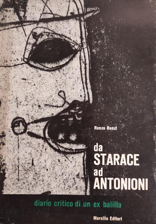 Da Storace Ad Antonioni. Diario Critico Di Un Ex Balilla - Renzo Renzi - copertina