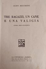 Tre Ragazzi, Un Cane E Una Valigia. Storia Dell'Ottocento Di: Becchini Aldo