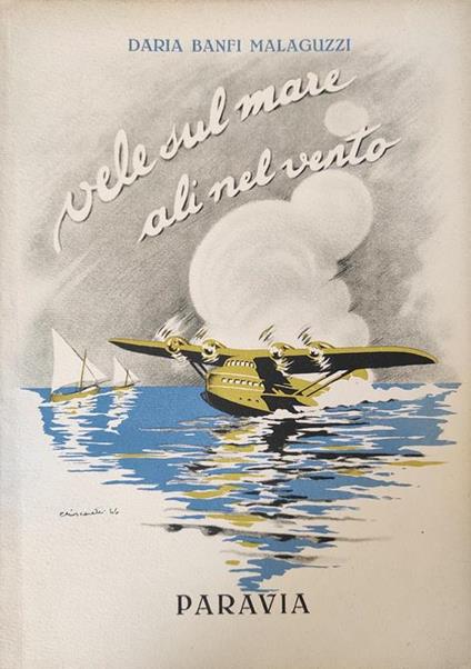 Vele Sul Mare. Ali Nel Vento Di: Malaguzzi Daria Banfi - copertina