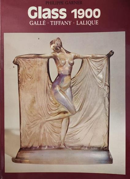 Glass 1900. Gale' - Tiffany - Lalique - Philippe Garner - copertina