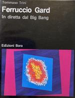 Ferruccio Gard In Diretta Dal Big Bang